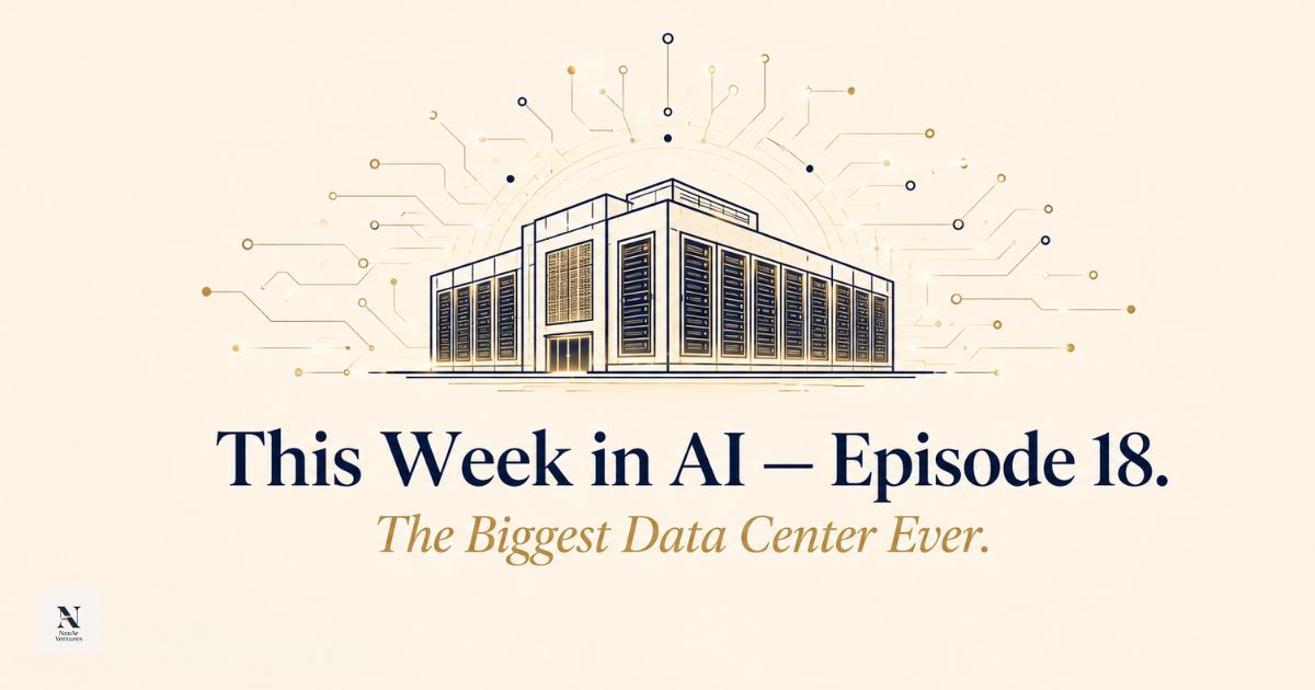 This Week in AI — Episode 18: The Biggest Data Center Ever, a $60B Coding Deal Closes, and ChatGPT Grows Up